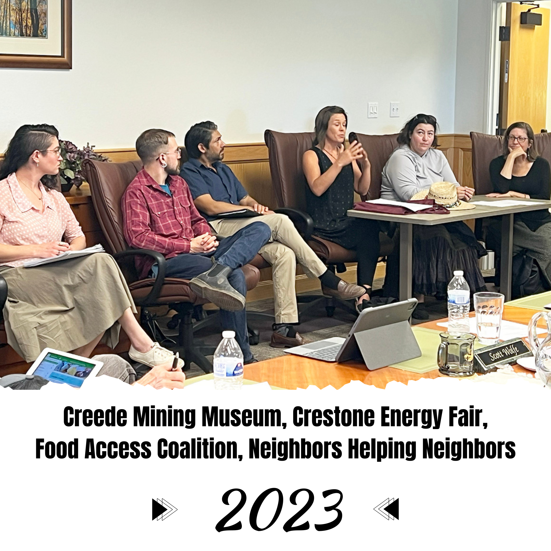 representatives from Creede Mining Museum, Crestone Energy Fair,  Food Access Coalition, Neighbors Helping Neighbors