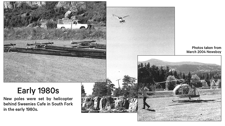 Early 1980s- new poles were set by helicopter behind Sweenies Cafe in South Fork in the early 1980s.